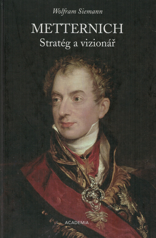 Metternich : stratég a vizionář