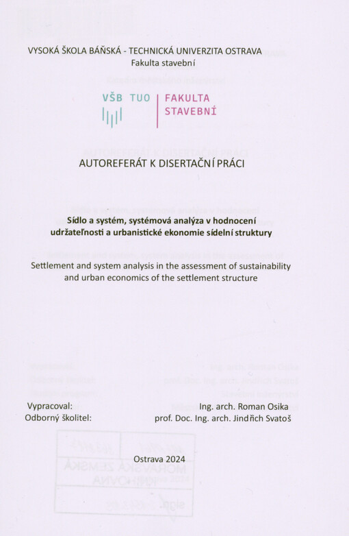 Sídlo a systém, systémová analýza v hodnocení udržitelnosti a urbanistické ekonomie sídelní struktury = Settlement and system, system analysis in the assessment of sustainability and urban economics of the settlement stucture : autoreferát k disertační práci