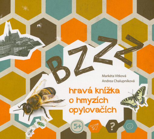 Bzzz : hravá knížka o hmyzích opylovačích