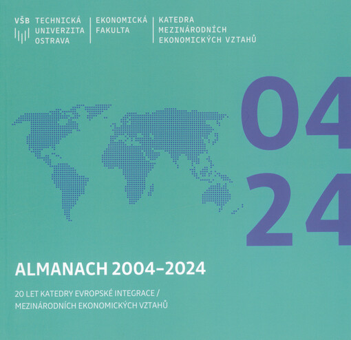 Almanach 2004-2024 : 4 roky Katedry mezinárodních ekonomických vztahů, 16 let Katedry evropské integrace, 7 let studijního oboru Mezinárodní ekonomické vztahy, 27 let studijního oboru Eurospráva