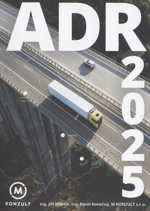 ADR 2025 : přeprava nebezpečných věcí po silnici dle Dohody o mezinárodní silniční přepravě nebezpečných věcí : příručka pro školení řidičů a osob podílejících se na přepravě nebezpečných věcí dle Dohody ADR