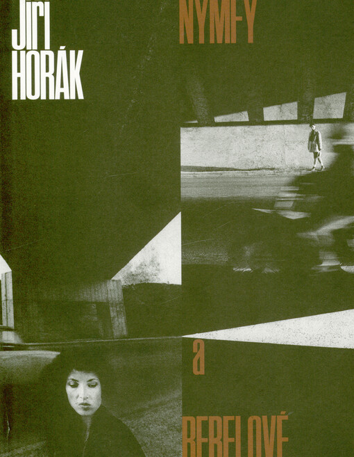 Jiří Horák : nymfy a rebelové = nymphs and rebels