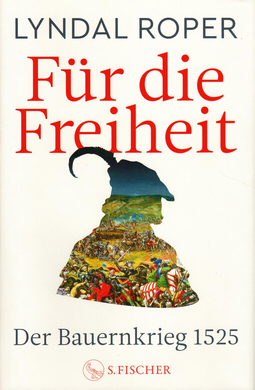 Für die Freiheit : der Bauernkrieg 1525