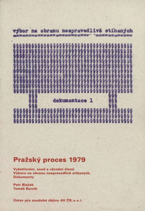 Pražský proces 1979: vyšetřování, soud a věznění členů Výboru na obranu nespravedlivě stíhaných : dokumenty
