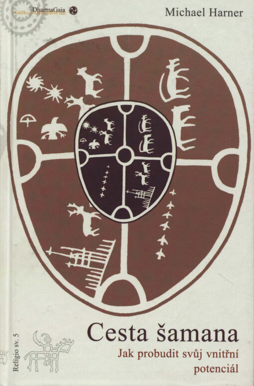 Cesta šamana: [jak probudit svůj vnitřní potenciál]