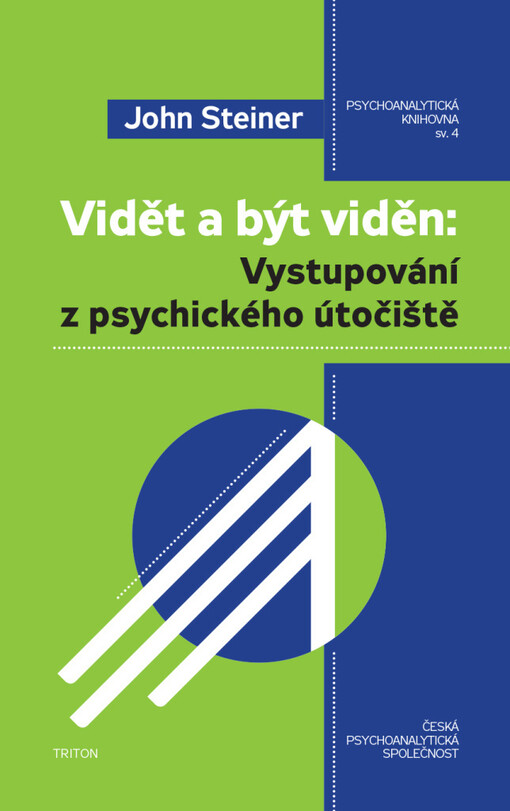 Vidět a být viděn : Vystupování z psychického útočiště