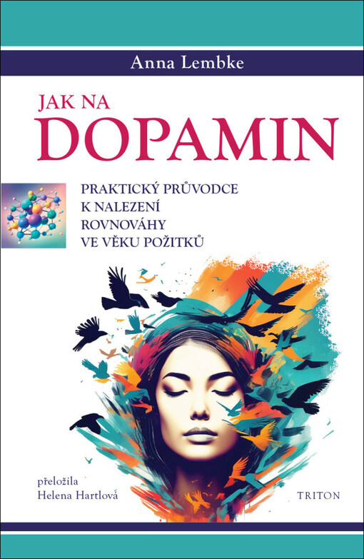 Jak na dopamin : praktický průvodce k nalezení rovnováhy ve věku požitků