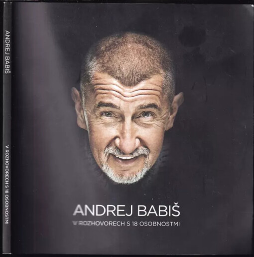 Andrej Babiš v rozhovorech s 18 osobnostmi