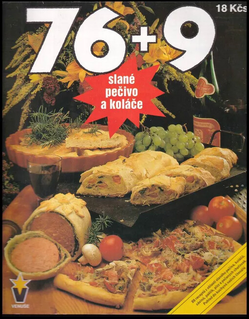 76 + 9 receptů na slané pečivo a koláče : 85 receptů z oblasti slaného pečiva, koláčů, závinů, paštik