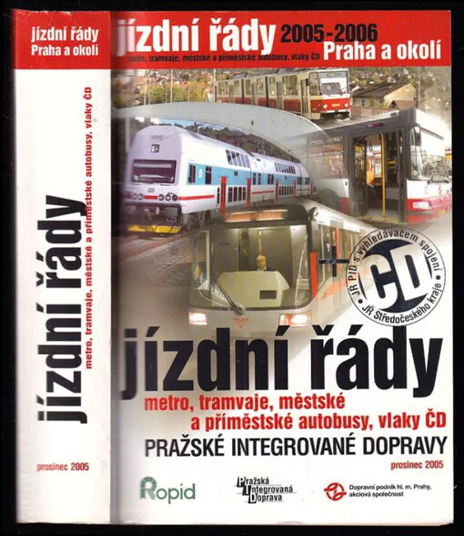 Jízdní řády 2005 - 2006 - Praha a okolí + CD : metro, tramvaje, městské a příměstské autobusy, vlaky ČD - 2005/2006