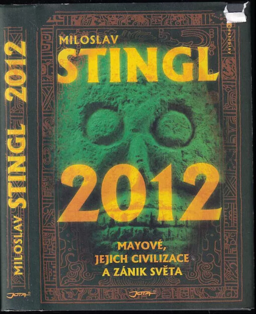 2012 : Mayové, jejich civilizace a zánik světa