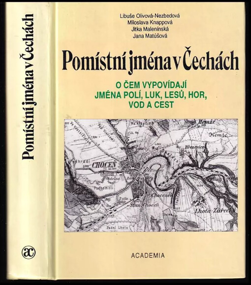 Pomístní jména v Čechách : o čem vypovídají jména polí, luk, lesů, hor, vod a cest