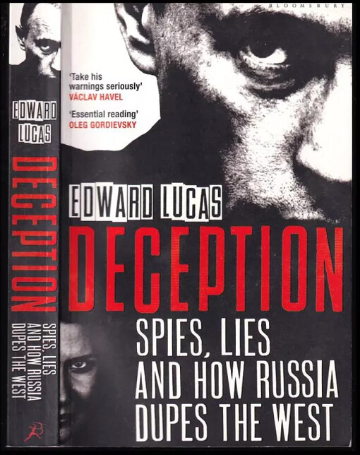 Deception : spies, lies and how Russia dupes the West