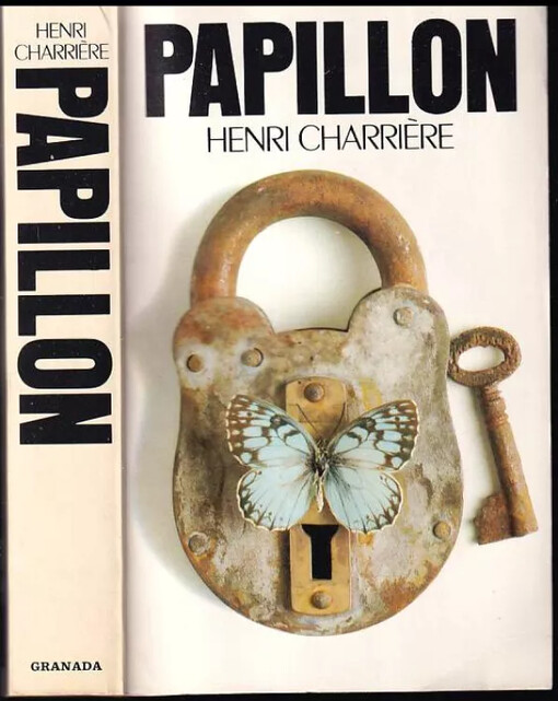 Papillon : The Greatest True Story of Escape and Adventure Ever Written!