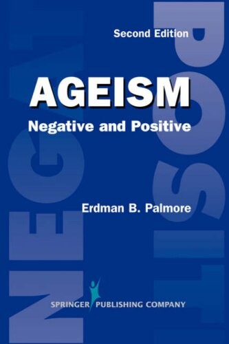 Ageism: Negative and Positive, 2nd Edition
