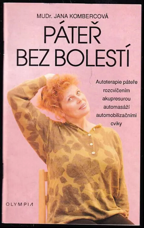 Páteř bez bolestí : Autoterapie páteře rozcvičením, akupresurou, automasáží, automobilizačními cviky