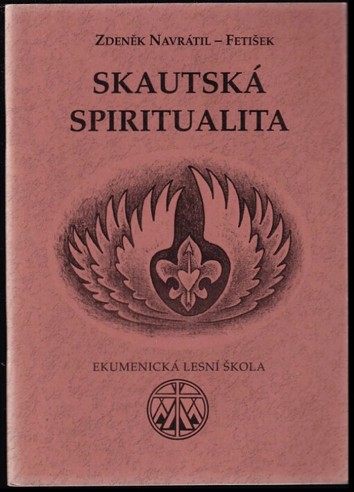 Skautská spiritualita : zamyšlení nad citlivým článkem naší výchovy