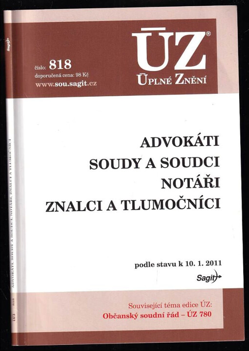 Advokáti ; Soudy a soudci ; Notáři ; Znalci a tlumočníci : podle stavu k 10.1.2011