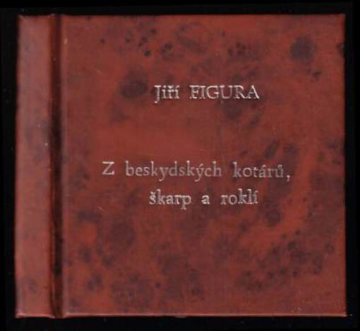 Z beskydských kotárů, škarp a roklí /