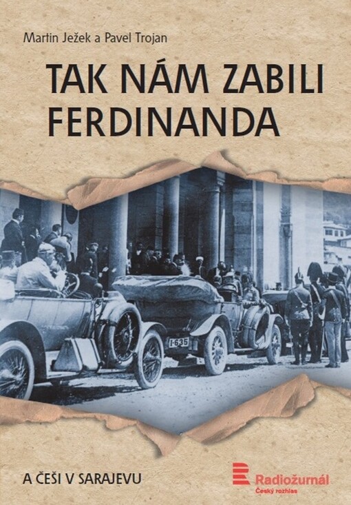 Tak nám zabili Ferdinanda