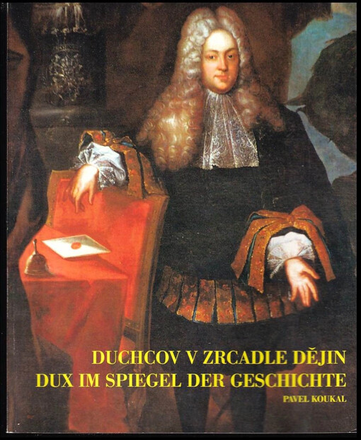 Duchcov v zrcadle dějin : Dux im Spiegel der Geschichte