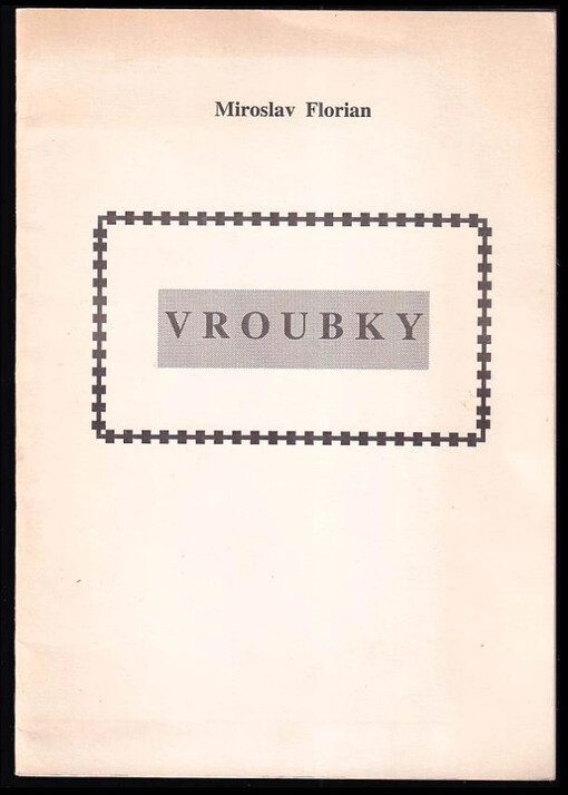 Vroubky DEDIKACE AUTORA : (výbor z veršů let 1955-1995)