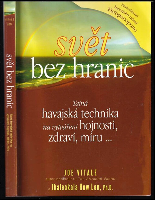 Svět bez hranic : tajná havajská technika na vytváření hojnosti, zdraví, míru