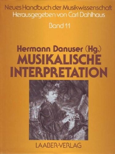 Musikalische Interpretation : mit 83 notenbeispielen, 149 Abbildungen und 2 Farbtafeln