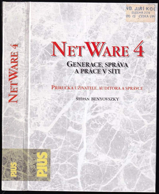 NetWare 4 : generace, správa a práce v síti : příručka uživatele, auditora a správce