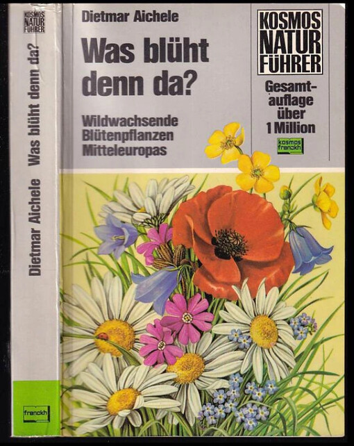 Was blüht denn da? : Wildwachsende Blütenpflanzen Mitteleuropas