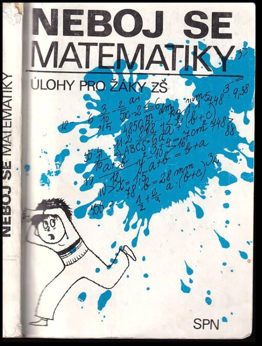 Neboj se matematiky :Úlohy pro žáky zákl. škol /