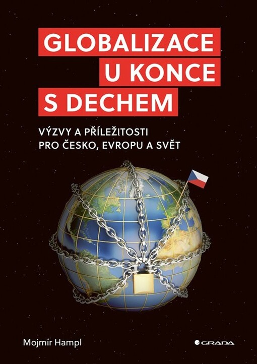 Globalizace u konce s dechem : výzvy a příležitosti pro Česko, Evropu a svět