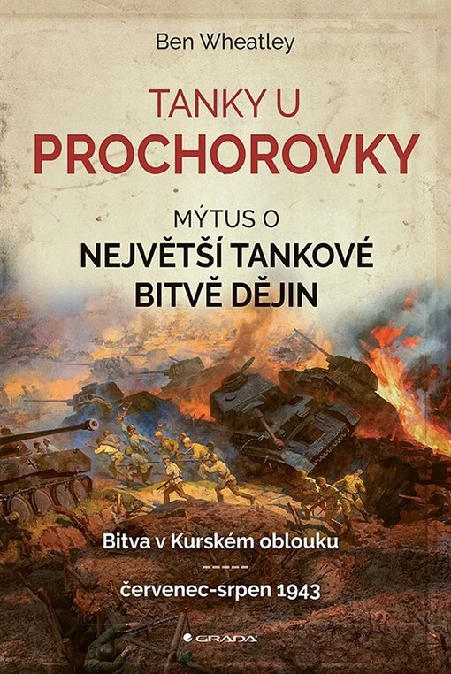 Tanky u Prochorovky : mýtus o největší tankové bitvě dějin