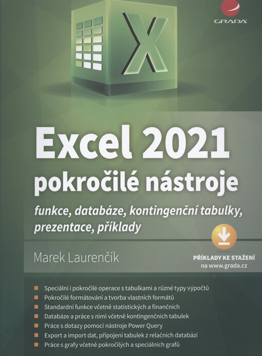 Excel 2021 - pokročilé nástroje : funkce, databáze, kontingenční tabulky, prezentace, příklady