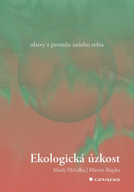 Ekologická úzkost : obavy z proměn našeho světa
