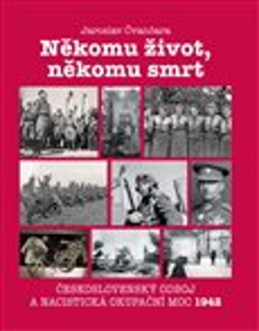 Někomu život, někomu smrt : československý odboj a nacistická okupační moc 1942