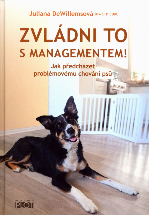 Zvládni to s managementem! : jak předcházet problémovému chování psů