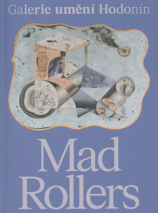 Josef Mladějovský : Mad Rollers