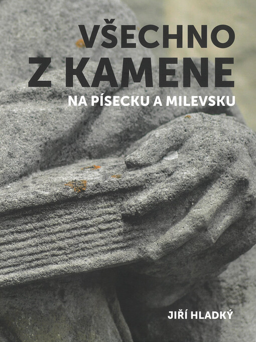 Všechno z kamene na Písecku a Milevsku