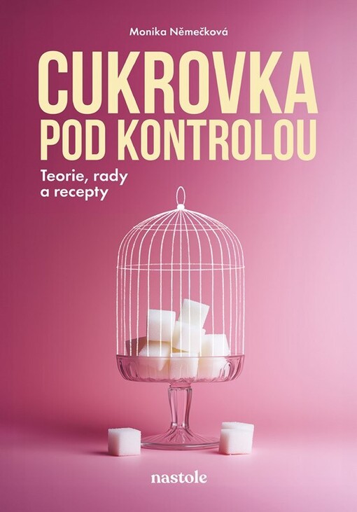 Cukrovka pod kontrolou : teorie, rady a recepty