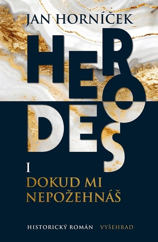 Herodes. I, Dokud mi nepožehnáš