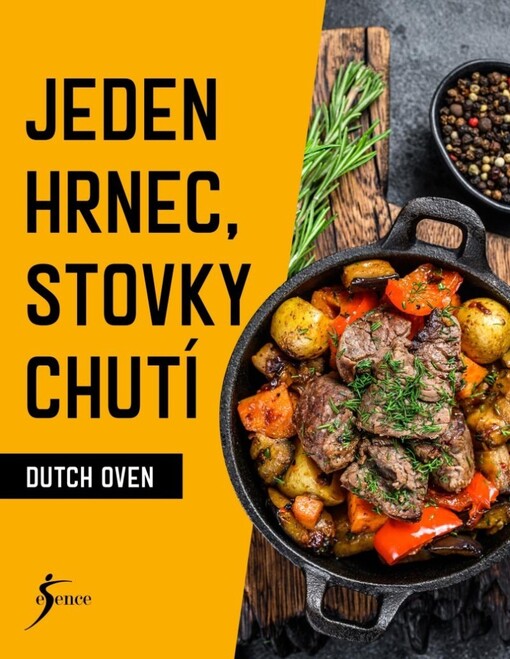 Jeden hrnec, stovky chutí : dutch oven