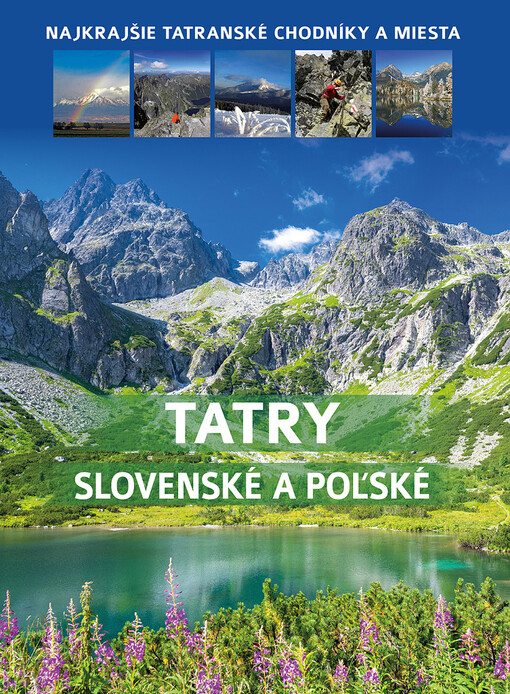 Tatry slovenské a poľské : najkrajšie tatranské chodníky a miesta