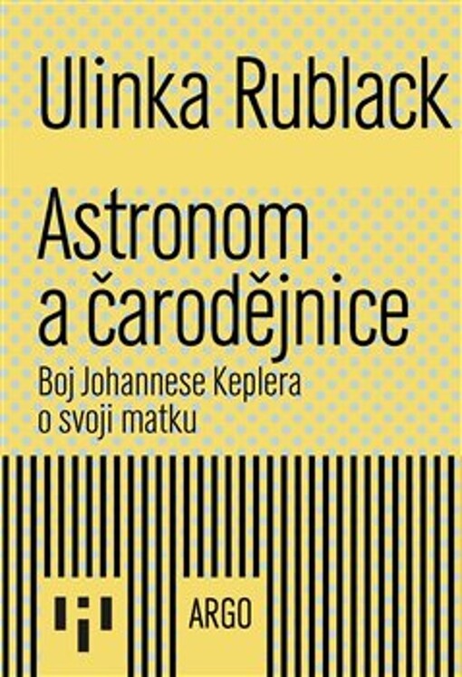 Astronom a čarodějnice : Jan Kepler a jeho doba