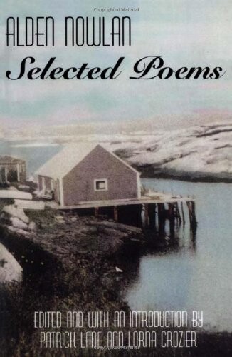 Alden Nowlan: Selected Poems