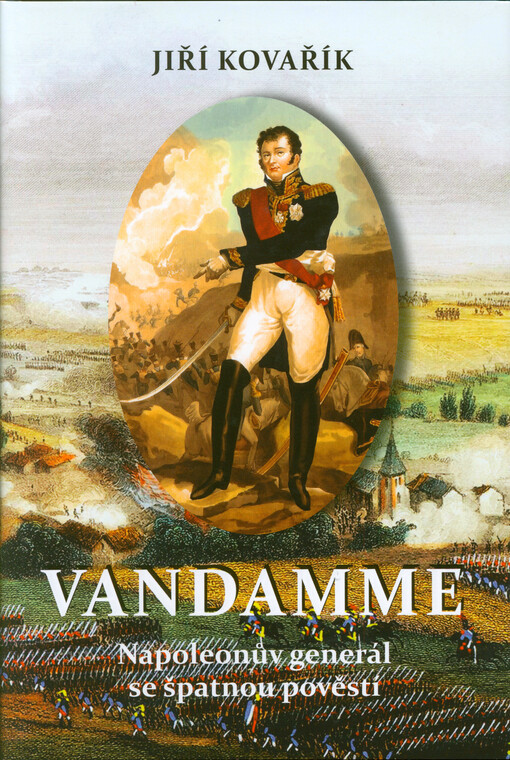 Vandamme : Napoleonův generál se špatnou pověstí
