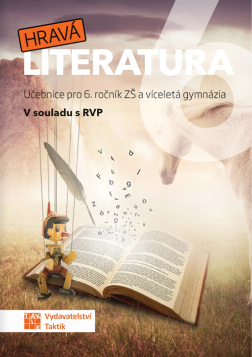 Hravá literatura 6 : pro 6. ročník ZŠ a víceletá gymnázia : v souladu s RVP