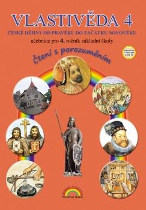 Vlastivěda 4 : české dějiny od pravěku do začátku novověku : pro 4. ročník základní školy