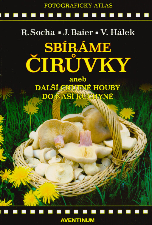 Sbíráme čirůvky, aneb, Další chutné houby do naší kuchyně