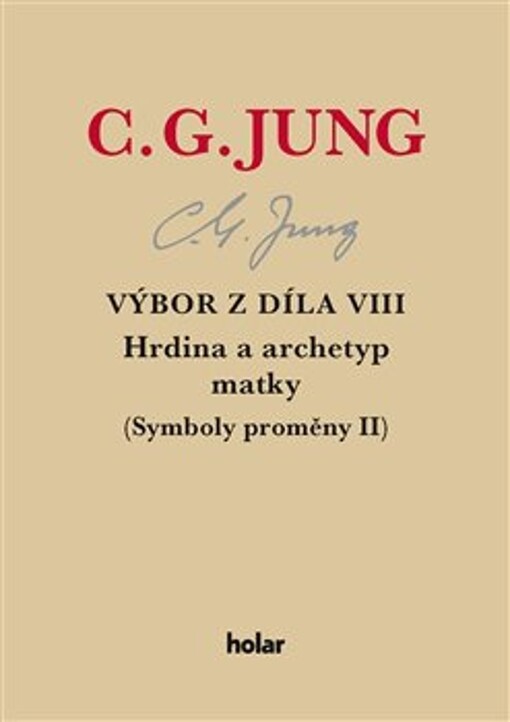 Výbor z díla VIII. Hrdina a archetyp matky